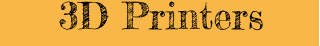 3D Printers
