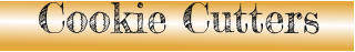 Cookie Cutters